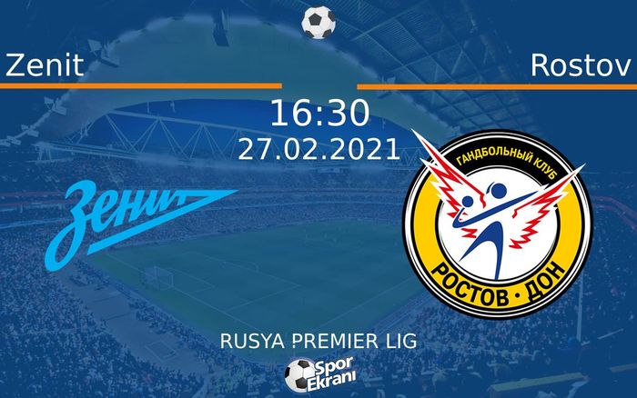 27 Şubat 2021 Zenit vs Rostov maçı Hangi Kanalda Saat Kaçta Yayınlanacak?