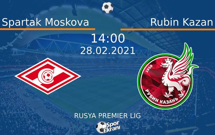 28 Şubat 2021 Spartak Moskova vs Rubin Kazan maçı Hangi Kanalda Saat Kaçta Yayınlanacak? 28 Şubat 2021 Spartak Moskova vs Rubin Kazan maçı Hangi Kanalda Saat Kaçta Yayınlanacak?