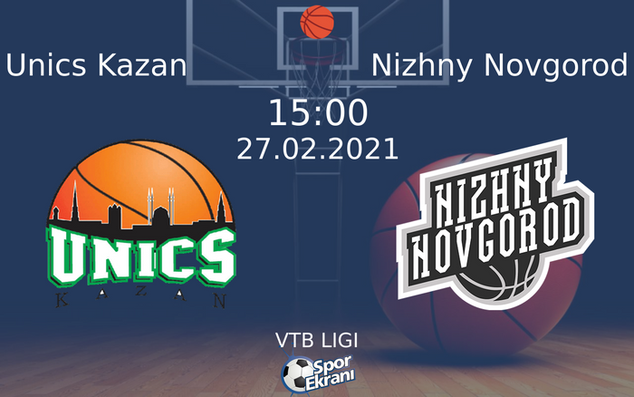 27 Şubat 2021 Unics Kazan vs Nizhny Novgorod maçı Hangi Kanalda Saat Kaçta Yayınlanacak? 27 Şubat 2021 Unics Kazan vs Nizhny Novgorod maçı Hangi Kanalda Saat Kaçta Yayınlanacak?