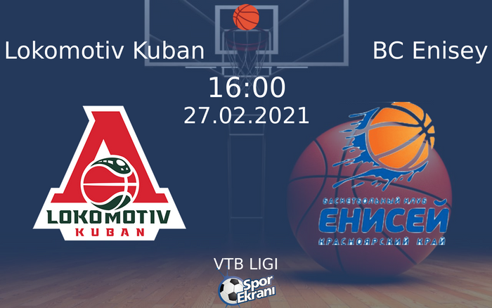 27 Şubat 2021 Lokomotiv Kuban vs BC Enisey maçı Hangi Kanalda Saat Kaçta Yayınlanacak? 27 Şubat 2021 Lokomotiv Kuban vs BC Enisey maçı Hangi Kanalda Saat Kaçta Yayınlanacak?