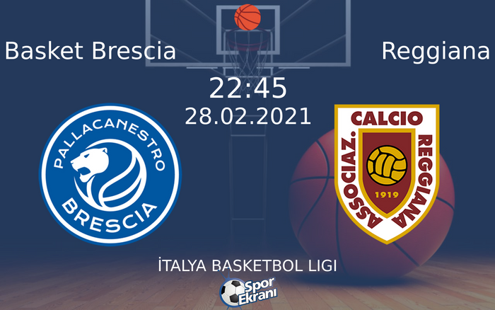 28 Şubat 2021 Basket Brescia vs Reggiana maçı Hangi Kanalda Saat Kaçta Yayınlanacak? 28 Şubat 2021 Basket Brescia vs Reggiana maçı Hangi Kanalda Saat Kaçta Yayınlanacak?
