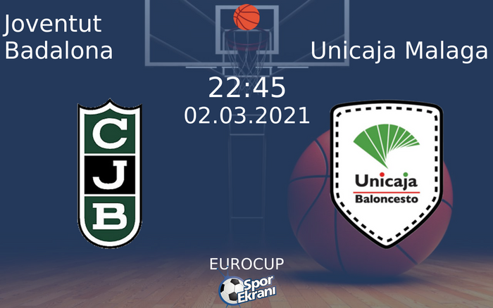 02 Mart 2021 Joventut Badalona vs Unicaja Malaga maçı Hangi Kanalda Saat Kaçta Yayınlanacak? 02 Mart 2021 Joventut Badalona vs Unicaja Malaga maçı Hangi Kanalda Saat Kaçta Yayınlanacak?