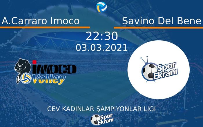 03 Mart 2021 A.Carraro Imoco vs Savino Del Bene maçı Hangi Kanalda Saat Kaçta Yayınlanacak? 03 Mart 2021 A.Carraro Imoco vs Savino Del Bene maçı Hangi Kanalda Saat Kaçta Yayınlanacak?