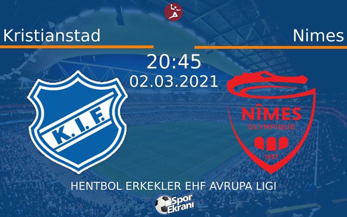 02 Mart 2021 Kristianstad vs Nimes maçı Hangi Kanalda Saat Kaçta Yayınlanacak? 02 Mart 2021 Kristianstad vs Nimes maçı Hangi Kanalda Saat Kaçta Yayınlanacak?