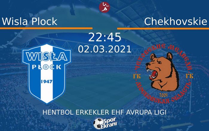 02 Mart 2021 Wisla Plock vs Chekhovskie maçı Hangi Kanalda Saat Kaçta Yayınlanacak? 02 Mart 2021 Wisla Plock vs Chekhovskie maçı Hangi Kanalda Saat Kaçta Yayınlanacak?