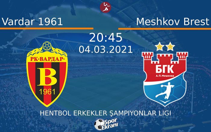 04 Mart 2021 Vardar 1961 vs Meshkov Brest maçı Hangi Kanalda Saat Kaçta Yayınlanacak? 04 Mart 2021 Vardar 1961 vs Meshkov Brest maçı Hangi Kanalda Saat Kaçta Yayınlanacak?
