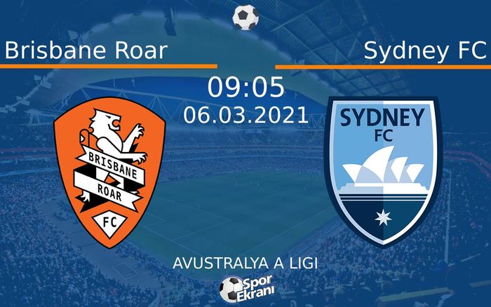 06 Mart 2021 Brisbane Roar vs Sydney FC maçı Hangi Kanalda Saat Kaçta Yayınlanacak? 06 Mart 2021 Brisbane Roar vs Sydney FC maçı Hangi Kanalda Saat Kaçta Yayınlanacak?