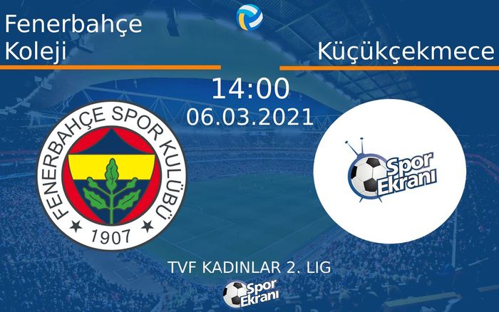 06 Mart 2021 Fenerbahçe Koleji vs Küçükçekmece maçı Hangi Kanalda Saat Kaçta Yayınlanacak? 06 Mart 2021 Fenerbahçe Koleji vs Küçükçekmece maçı Hangi Kanalda Saat Kaçta Yayınlanacak?