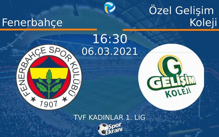 06 Mart 2021 Fenerbahçe vs Özel Gelişim Koleji maçı Hangi Kanalda Saat Kaçta Yayınlanacak? 06 Mart 2021 Fenerbahçe vs Özel Gelişim Koleji maçı Hangi Kanalda Saat Kaçta Yayınlanacak?