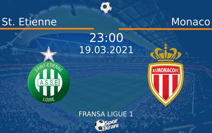 19 Mart 2021 St. Etienne vs Monaco maçı Hangi Kanalda Saat Kaçta Yayınlanacak?