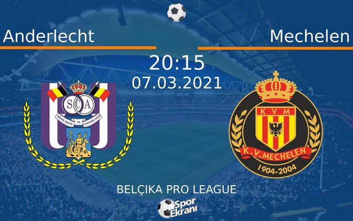 07 Mart 2021 Anderlecht vs Mechelen maçı Hangi Kanalda Saat Kaçta Yayınlanacak? 07 Mart 2021 Anderlecht vs Mechelen maçı Hangi Kanalda Saat Kaçta Yayınlanacak?