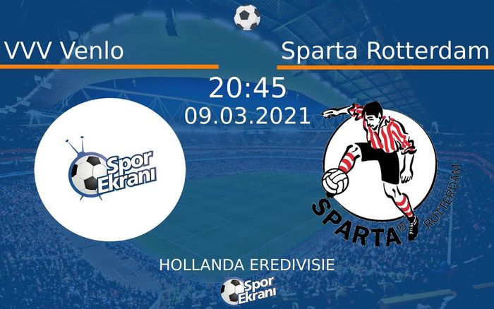 09 Mart 2021 VVV Venlo vs Sparta Rotterdam maçı Hangi Kanalda Saat Kaçta Yayınlanacak? 09 Mart 2021 VVV Venlo vs Sparta Rotterdam maçı Hangi Kanalda Saat Kaçta Yayınlanacak?