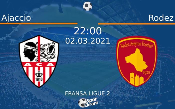 02 Mart 2021 Ajaccio vs Rodez maçı Hangi Kanalda Saat Kaçta Yayınlanacak? 02 Mart 2021 Ajaccio vs Rodez maçı Hangi Kanalda Saat Kaçta Yayınlanacak?