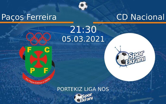 05 Mart 2021 Paços Ferreira vs CD Nacional maçı Hangi Kanalda Saat Kaçta Yayınlanacak? 05 Mart 2021 Paços Ferreira vs CD Nacional maçı Hangi Kanalda Saat Kaçta Yayınlanacak?