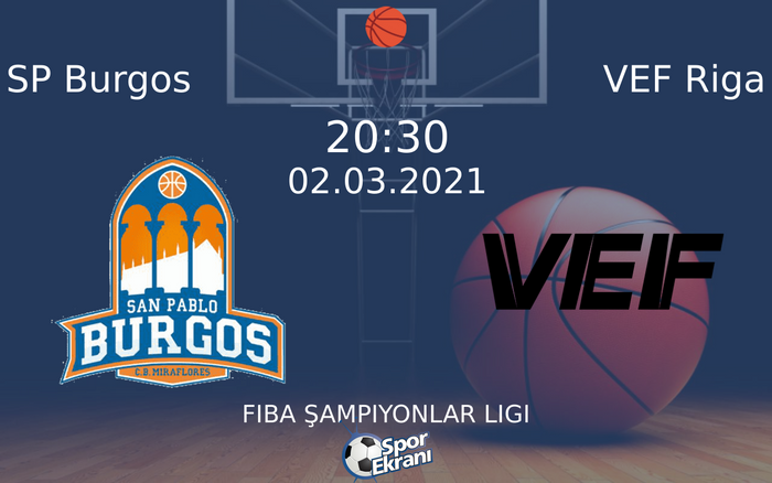 02 Mart 2021 SP Burgos vs VEF Riga maçı Hangi Kanalda Saat Kaçta Yayınlanacak? 02 Mart 2021 SP Burgos vs VEF Riga maçı Hangi Kanalda Saat Kaçta Yayınlanacak?
