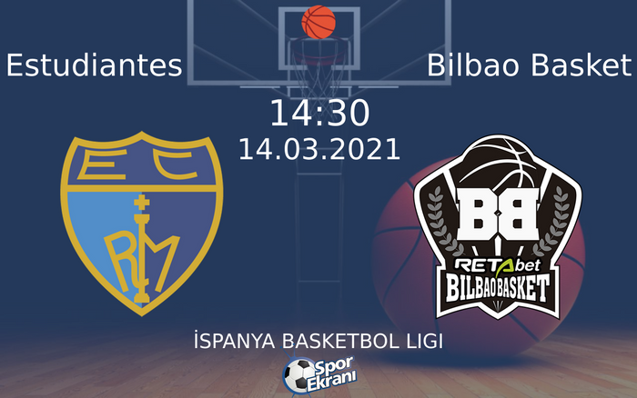 14 Mart 2021 Estudiantes vs Bilbao Basket maçı Hangi Kanalda Saat Kaçta Yayınlanacak?