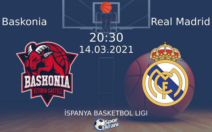 14 Mart 2021 Baskonia vs Real Madrid maçı Hangi Kanalda Saat Kaçta Yayınlanacak?