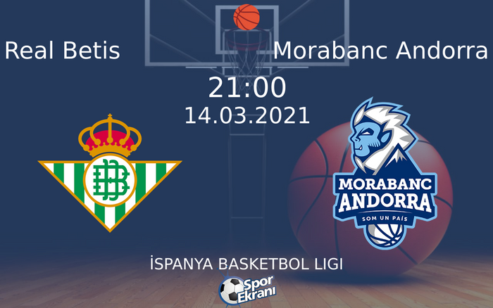 14 Mart 2021 Real Betis vs Morabanc Andorra maçı Hangi Kanalda Saat Kaçta Yayınlanacak?