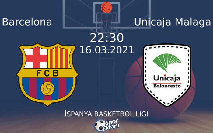 16 Mart 2021 Barcelona vs Unicaja Malaga maçı Hangi Kanalda Saat Kaçta Yayınlanacak?