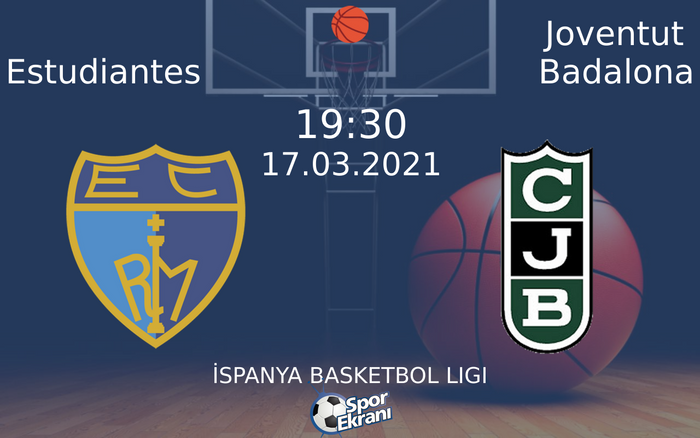 17 Mart 2021 Estudiantes vs Joventut Badalona maçı Hangi Kanalda Saat Kaçta Yayınlanacak?