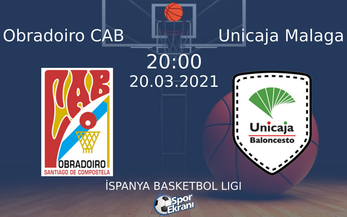 20 Mart 2021 Obradoiro CAB vs Unicaja Malaga maçı Hangi Kanalda Saat Kaçta Yayınlanacak? 20 Mart 2021 Obradoiro CAB vs Unicaja Malaga maçı Hangi Kanalda Saat Kaçta Yayınlanacak?