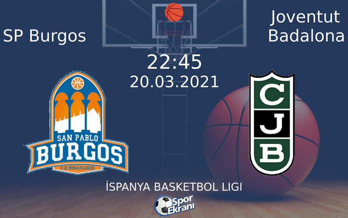 20 Mart 2021 SP Burgos vs Joventut Badalona maçı Hangi Kanalda Saat Kaçta Yayınlanacak? 20 Mart 2021 SP Burgos vs Joventut Badalona maçı Hangi Kanalda Saat Kaçta Yayınlanacak?