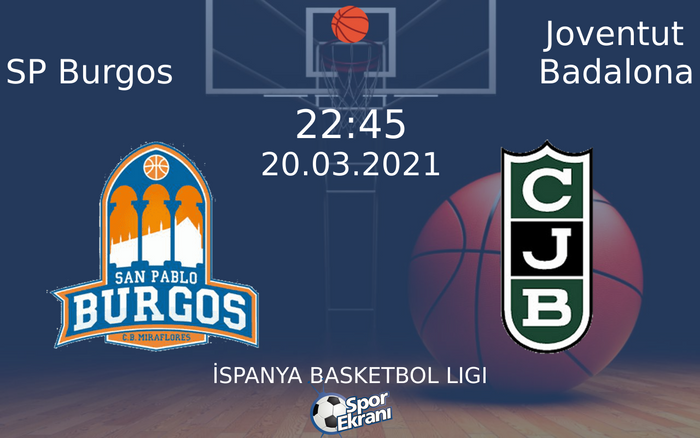 20 Mart 2021 SP Burgos vs Joventut Badalona maçı Hangi Kanalda Saat Kaçta Yayınlanacak?