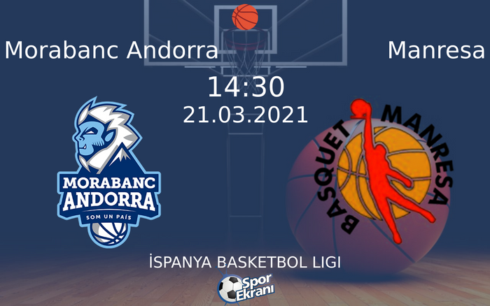 21 Mart 2021 Morabanc Andorra vs Manresa maçı Hangi Kanalda Saat Kaçta Yayınlanacak?