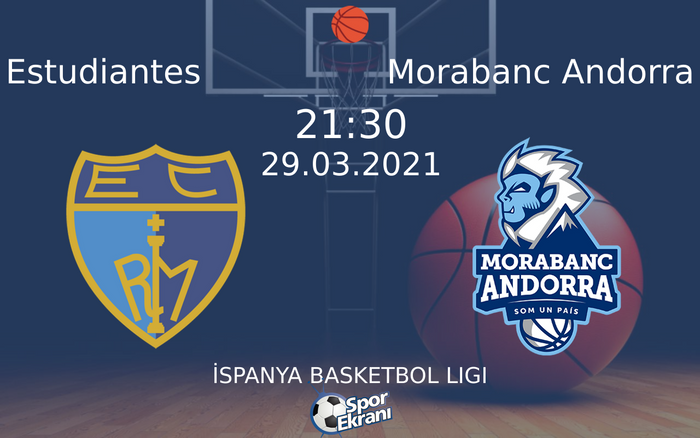 29 Mart 2021 Estudiantes vs Morabanc Andorra maçı Hangi Kanalda Saat Kaçta Yayınlanacak? 29 Mart 2021 Estudiantes vs Morabanc Andorra maçı Hangi Kanalda Saat Kaçta Yayınlanacak?