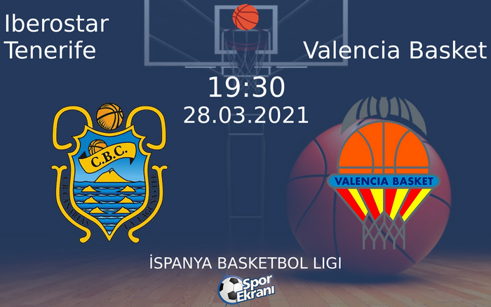 28 Mart 2021 Iberostar Tenerife vs Valencia Basket maçı Hangi Kanalda Saat Kaçta Yayınlanacak? 28 Mart 2021 Iberostar Tenerife vs Valencia Basket maçı Hangi Kanalda Saat Kaçta Yayınlanacak?