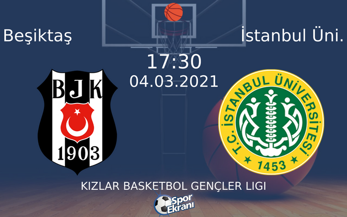 04 Mart 2021 Beşiktaş vs İstanbul Üni. maçı Hangi Kanalda Saat Kaçta Yayınlanacak? 04 Mart 2021 Beşiktaş vs İstanbul Üni. maçı Hangi Kanalda Saat Kaçta Yayınlanacak?