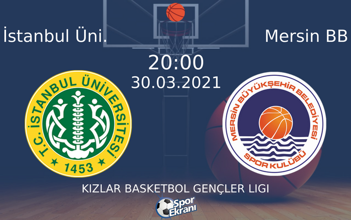 30 Mart 2021 İstanbul Üni. vs Mersin BB maçı Hangi Kanalda Saat Kaçta Yayınlanacak? 30 Mart 2021 İstanbul Üni. vs Mersin BB maçı Hangi Kanalda Saat Kaçta Yayınlanacak?