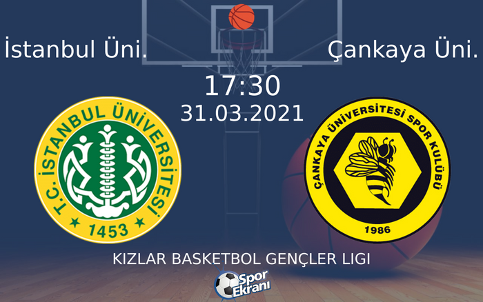 31 Mart 2021 İstanbul Üni. vs Çankaya Üni. maçı Hangi Kanalda Saat Kaçta Yayınlanacak? 31 Mart 2021 İstanbul Üni. vs Çankaya Üni. maçı Hangi Kanalda Saat Kaçta Yayınlanacak?