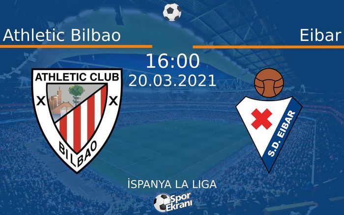 20 Mart 2021 Athletic Bilbao vs Eibar maçı Hangi Kanalda Saat Kaçta Yayınlanacak? 20 Mart 2021 Athletic Bilbao vs Eibar maçı Hangi Kanalda Saat Kaçta Yayınlanacak?