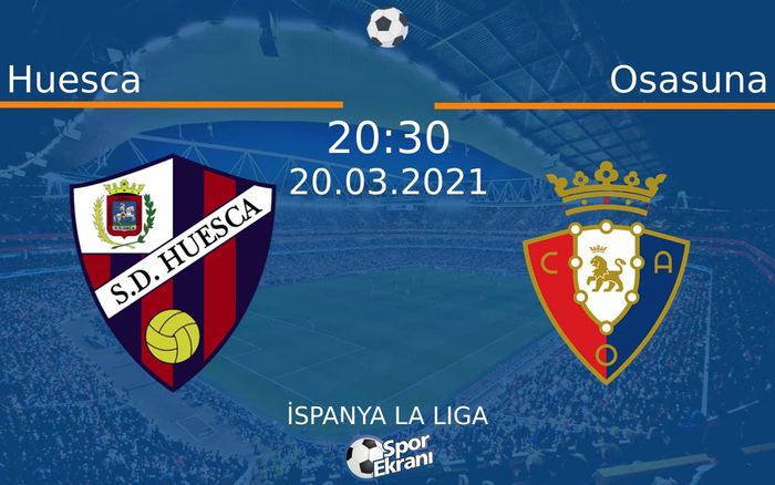 20 Mart 2021 Huesca vs Osasuna maçı Hangi Kanalda Saat Kaçta Yayınlanacak?