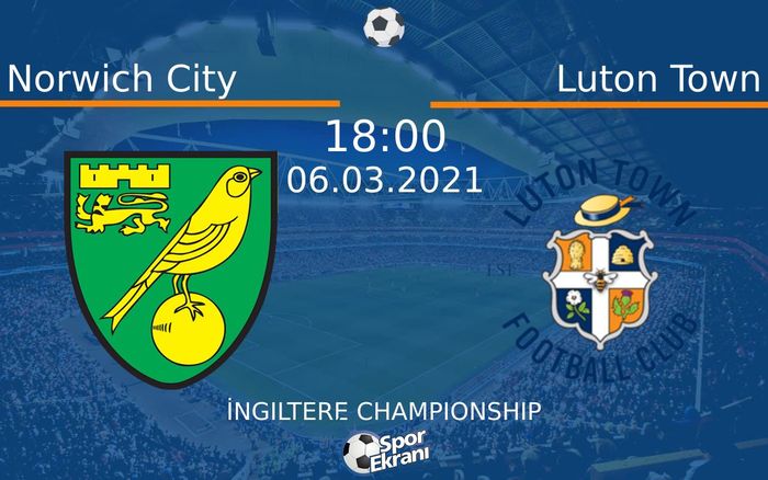 06 Mart 2021 Norwich City vs Luton Town maçı Hangi Kanalda Saat Kaçta Yayınlanacak? 06 Mart 2021 Norwich City vs Luton Town maçı Hangi Kanalda Saat Kaçta Yayınlanacak?