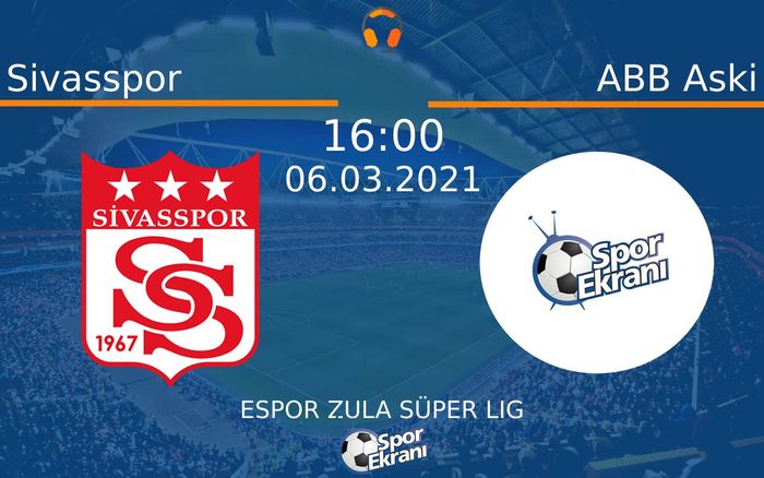 06 Mart 2021 Sivasspor vs ABB Aski maçı Hangi Kanalda Saat Kaçta Yayınlanacak? 06 Mart 2021 Sivasspor vs ABB Aski maçı Hangi Kanalda Saat Kaçta Yayınlanacak?