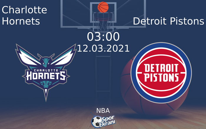 12 Mart 2021 Charlotte Hornets vs Detroit Pistons maçı Hangi Kanalda Saat Kaçta Yayınlanacak?