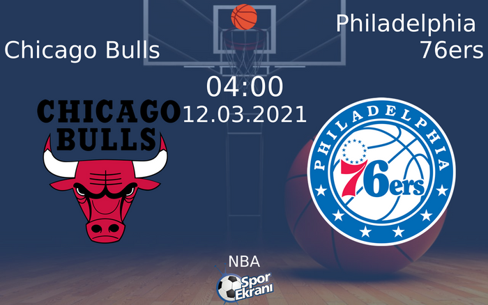 12 Mart 2021 Chicago Bulls vs Philadelphia 76ers maçı Hangi Kanalda Saat Kaçta Yayınlanacak?