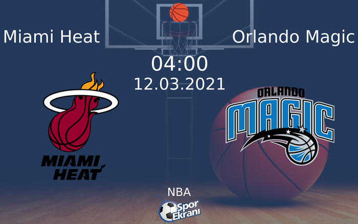 12 Mart 2021 Miami Heat vs Orlando Magic maçı Hangi Kanalda Saat Kaçta Yayınlanacak?