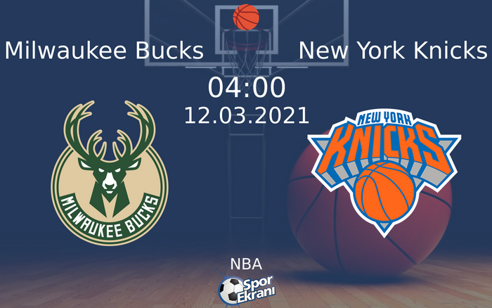 12 Mart 2021 Milwaukee Bucks vs New York Knicks maçı Hangi Kanalda Saat Kaçta Yayınlanacak?