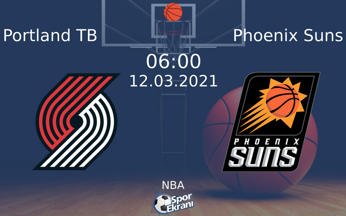 12 Mart 2021 Portland TB vs Phoenix Suns maçı Hangi Kanalda Saat Kaçta Yayınlanacak?