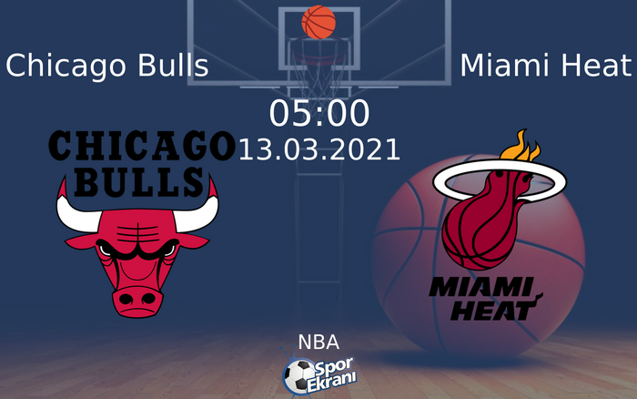 13 Mart 2021 Chicago Bulls vs Miami Heat maçı Hangi Kanalda Saat Kaçta Yayınlanacak?