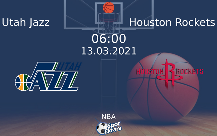 13 Mart 2021 Utah Jazz vs Houston Rockets maçı Hangi Kanalda Saat Kaçta Yayınlanacak?