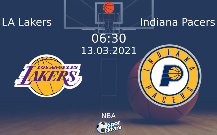 13 Mart 2021 LA Lakers vs Indiana Pacers maçı Hangi Kanalda Saat Kaçta Yayınlanacak?