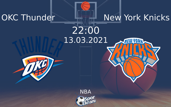 13 Mart 2021 OKC Thunder vs New York Knicks maçı Hangi Kanalda Saat Kaçta Yayınlanacak? 13 Mart 2021 OKC Thunder vs New York Knicks maçı Hangi Kanalda Saat Kaçta Yayınlanacak?