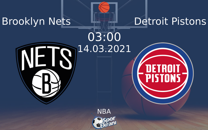 14 Mart 2021 Brooklyn Nets vs Detroit Pistons maçı Hangi Kanalda Saat Kaçta Yayınlanacak?