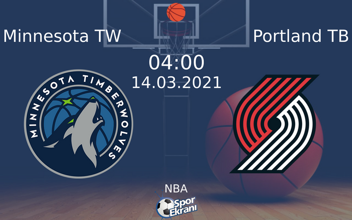 14 Mart 2021 Minnesota TW vs Portland TB maçı Hangi Kanalda Saat Kaçta Yayınlanacak?