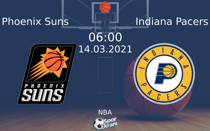 14 Mart 2021 Phoenix Suns vs Indiana Pacers maçı Hangi Kanalda Saat Kaçta Yayınlanacak?