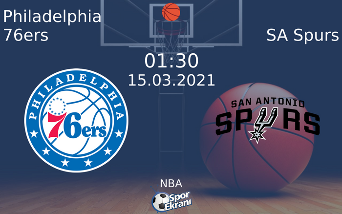 15 Mart 2021 Philadelphia 76ers vs SA Spurs maçı Hangi Kanalda Saat Kaçta Yayınlanacak?